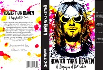 “Heavier than Heaven”: A Biography of Kurt Cobain