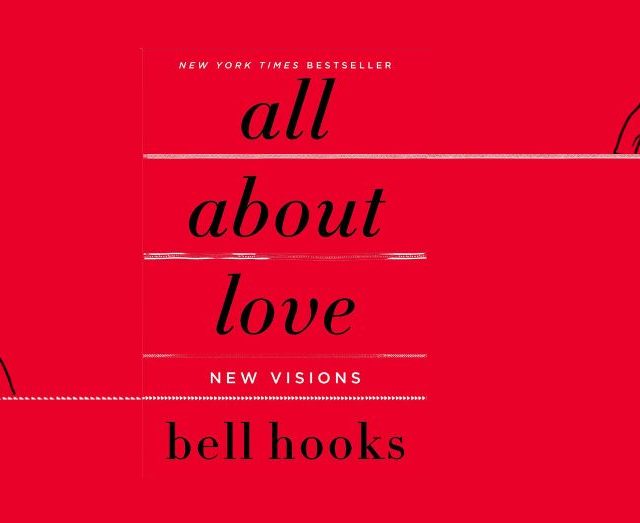 ‘All About Love’ By bell hoooks: Love Is Personal, And Political